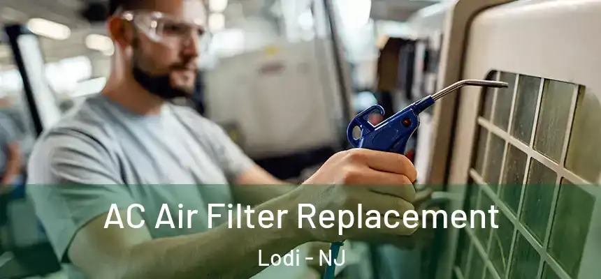 AC Air Filter Replacement Lodi - NJ