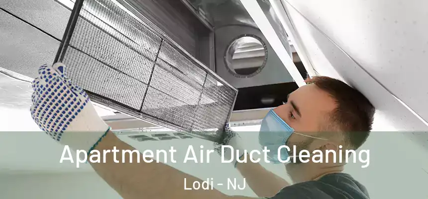  Apartment Air Duct Cleaning Lodi - NJ
