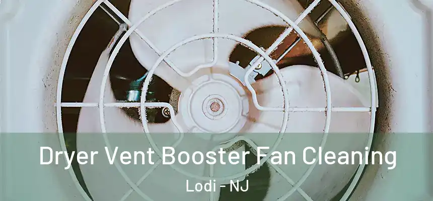  Dryer Vent Booster Fan Cleaning Lodi - NJ