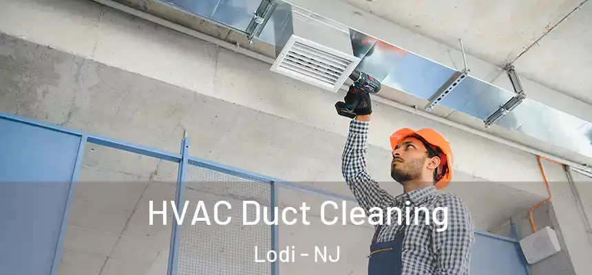 HVAC Duct Cleaning Lodi - NJ